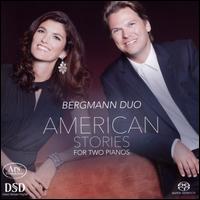 American Stories for Two Pianos - Bergmann Duo