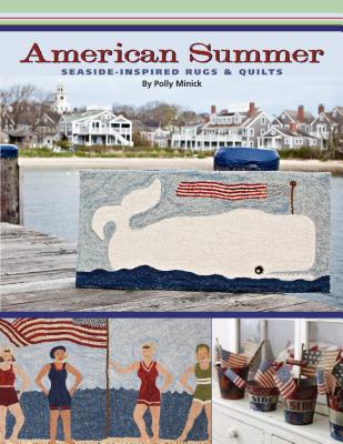 American Summer: Seaside Inspired Rugs & Quilts - Minick, Polly