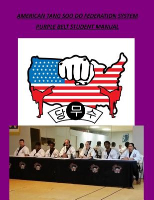 American Tang Soo Do Federation System: Purple Belt Student Manual - Wilson, David A