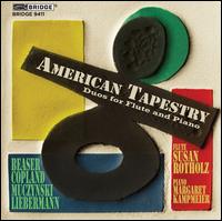 American Tapestry: Duos for Flute and Piano - Margaret A. Kampmeier (piano); Susan Rotholz (flute)