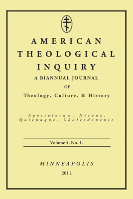 American Theological Inquiry, Volume Four, Issue One: A Biannual Journal of Theology, Culture, and History - Murphy, Gannon (Editor)