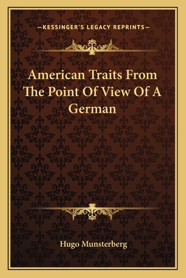 American Traits From The Point Of View Of A German - Munsterberg, Hugo