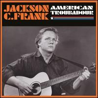 American Troubadour - Jackson C. Frank