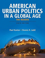 American Urban Politics in a Global Age: The Reader