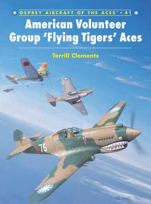 American Volunteer Group 'Flying Tigers' Aces - Clements, Terrill J