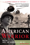 American Warrior: A Combat Memoir of Vietnam - Bahnsen, John C, Jr., and Roberts, Wess, PH.D., and Schwarzkopf, H Norman, Gen. (Foreword by)