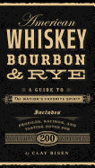 American whiskey, bourbon & rye: A guide to the nation's favorite spirit