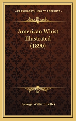 American Whist Illustrated (1890) - Pettes, George William