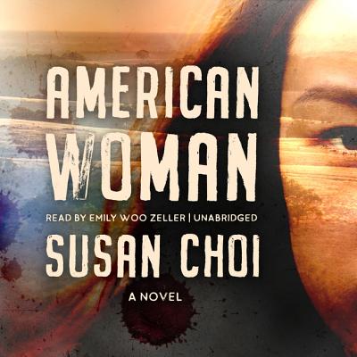 American Woman - Choi, Susan, and Zeller, Emily Woo (Read by)