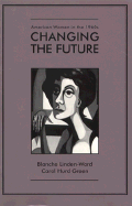 American Women in the Twentieth Century Series: Changing the Future, American Women in the 1960s