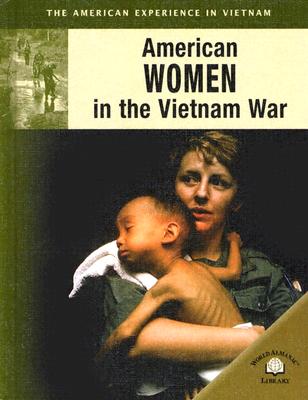 American Women in the Vietnam War - Sutherland, Johnathan, and Canwell, Diane