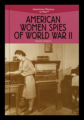 American Women Spies of World War II - Payment, Simone