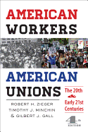 American Workers, American Unions: The Twentieth and Early Twenty-first Centuries