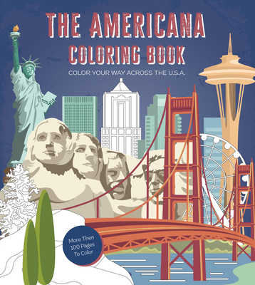 Americana Coloring Book: Color Your Way Across the U.S.A. - More Than 100 Pages to Color - Editors of Chartwell Books