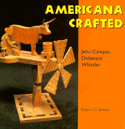 Americana Crafted: Jehu Camper, Delaware Whittler
