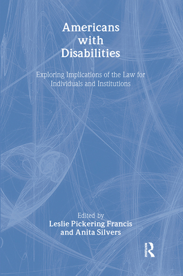 Americans with Disabilities - Francis, Leslie (Editor), and Silvers, Anita (Editor)