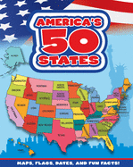 America's 50 States: Maps, Flags, Dates, and Fun Facts!
