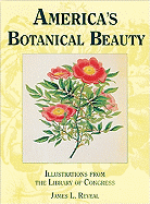 America's Botanical Beauty: Illustrations from the Library of Congress