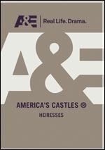 America's Castles: Heiresses