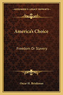 America's Choice: Freedom Or Slavery