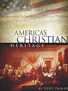 America's Christian Heritage - Demar, Gary, and Kennedy, D James, Dr., PH.D. (Epilogue by)