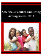 America's Families and Living Arrangements: 2012