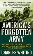 America's Forgotten Army: The True Story of the U.S. Seventh Army in WWII - And an Unknown Battle That Changed History