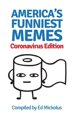 America's Funniest Memes: Coronavirus Edition - Mickolus, Ed (Compiled by)