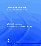 America's Game(s): A Critical Anthropology of Sport