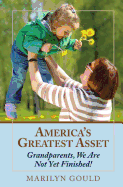 America's Greatest Asset: Grandparents, We Are Not Yet Finished!