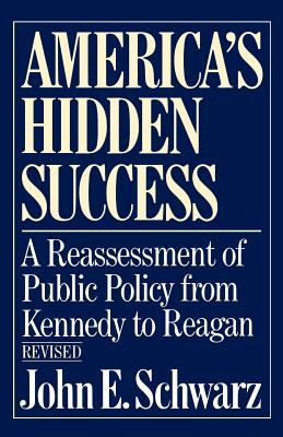 America's Hidden Success - Schwarz, John E.