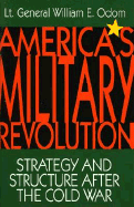 America's Military Revolution: Strategy and Structure After the Cold War