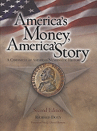 America's Money, America's Story: A Chronicle of American Numismatic History