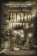 America's Most Haunted Hotels: Checking in with Uninvited Guests