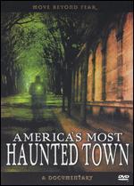 America's Most Haunted Town: Move Beyond Fear