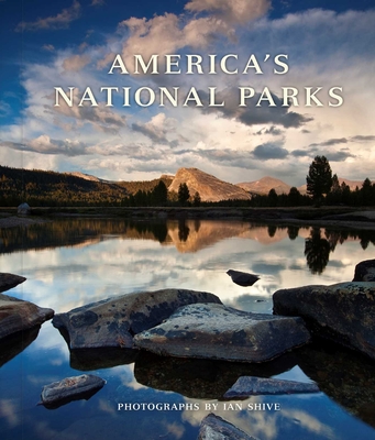 America's National Parks: An American Legacy - Shive, Ian (Photographer)
