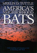 America's Neighborhood Bats: Understanding and Learning to Live in Harmony with Them