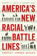America's New Racial Battle Lines: Protect Versus Repair