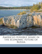 America's Possible Share in the Economic Future of Russia
