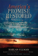 America's Promise Restored: Preventing Culture, Crusade and Partisanship from Wrecking Our Nation