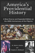 America's Providential History: A New Diverse and Expanded Edition on the 400th Anniversary of the Pilgrims