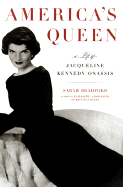America's Queen: A Life of Jacqueline Kennedy Onassis - Bradford, Sarah