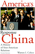 America's Response to China: A History of Sino-American Relations, Fourth Edition - Cohen, Warren I