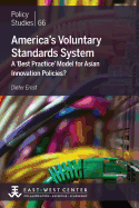 America's Voluntary Standards System: A 'Best Practice' Model for Asian Innovation Policies?