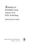 America's Wooden Age: Aspects of Its Early Technology