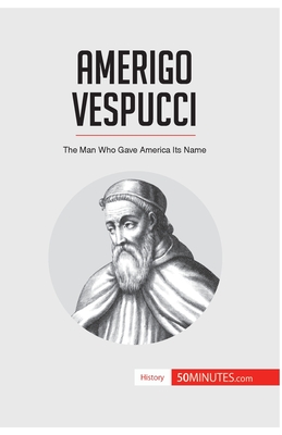 Amerigo Vespucci: The Man Who Gave America Its Name - 50minutes