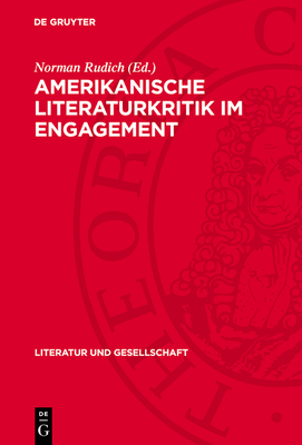 Amerikanische Literaturkritik Im Engagement: Beitr?ge Zur Marxistischen Literaturtheorie Und Literaturgeschichte - Rudich, Norman (Editor), and Weimann, Robert (Foreword by)