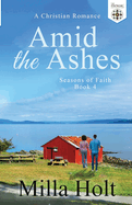 Amid the Ashes: A Christian Romance