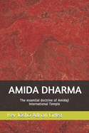 Amida Dharma: the essential doctrine of Amidaji International Temple