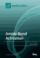 Amide Bond Activation